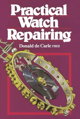Practical Watch Repairing Hardcover  June 1, 1996